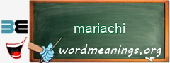 WordMeaning blackboard for mariachi